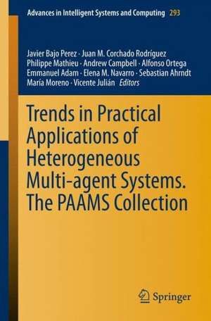 Trends in Practical Applications of Heterogeneous Multi-Agent Systems. The PAAMS Collection de Javier Bajo Perez