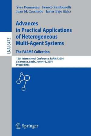 Advances in Practical Applications of Heterogeneous Multi-Agent Systems - The PAAMS Collection: 12th International Conference, PAAMS 2014, Salamanca, Spain, June 4-6, 2014. Proceedings de Yves Demazeau