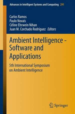 Ambient Intelligence - Software and Applications: 5th International Symposium on Ambient Intelligence de Carlos Ramos