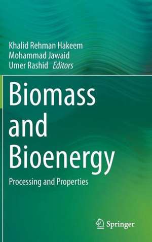 Biomass and Bioenergy: Processing and Properties de Khalid Rehman Hakeem