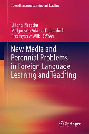 New Media and Perennial Problems in Foreign Language Learning and Teaching de Liliana Piasecka