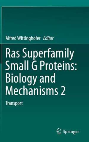 Ras Superfamily Small G Proteins: Biology and Mechanisms 2: Transport de Alfred Wittinghofer