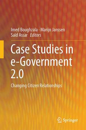 Case Studies in e-Government 2.0: Changing Citizen Relationships de Imed Boughzala