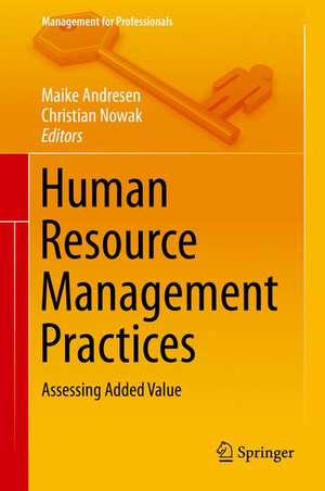 Human Resource Management Practices: Assessing Added Value de Maike Andresen