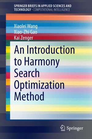 An Introduction to Harmony Search Optimization Method de Xiao-Lei Wang