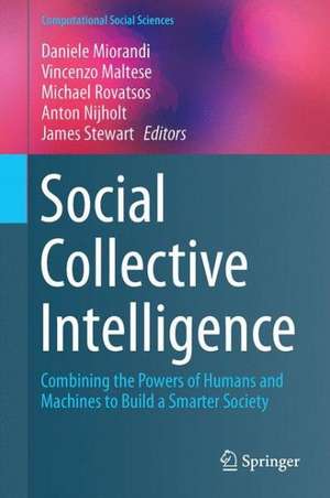 Social Collective Intelligence: Combining the Powers of Humans and Machines to Build a Smarter Society de Daniele Miorandi