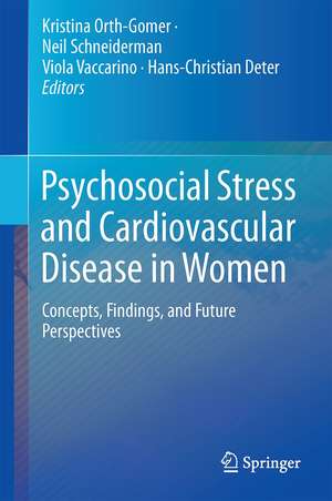 Psychosocial Stress and Cardiovascular Disease in Women: Concepts, Findings, Future Perspectives de Kristina Orth-Gomér