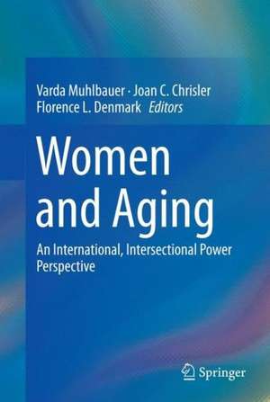 Women and Aging: An International, Intersectional Power Perspective de Varda Muhlbauer