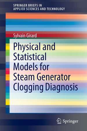 Physical and Statistical Models for Steam Generator Clogging Diagnosis de Sylvain Girard