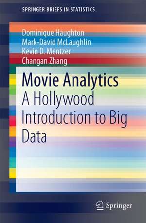 Movie Analytics: A Hollywood Introduction to Big Data de Dominique Haughton