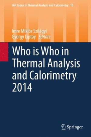 Who is Who in Thermal Analysis and Calorimetry de Imre Miklós Szilágyi