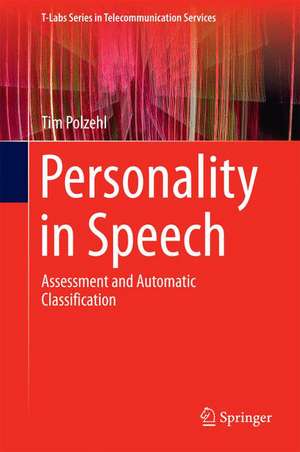 Personality in Speech: Assessment and Automatic Classification de Tim Polzehl