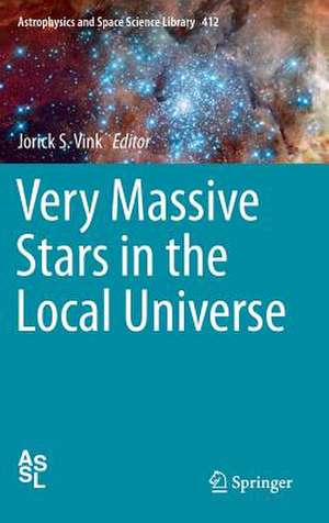 Very Massive Stars in the Local Universe de Jorick S. Vink