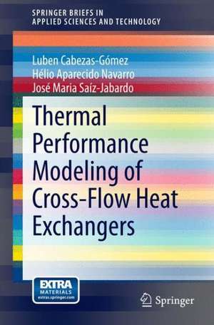 Thermal Performance Modeling of Cross-Flow Heat Exchangers de Luben Cabezas-Gómez