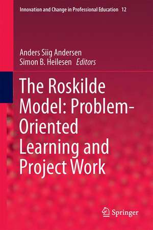 The Roskilde Model: Problem-Oriented Learning and Project Work de Anders Siig Andersen