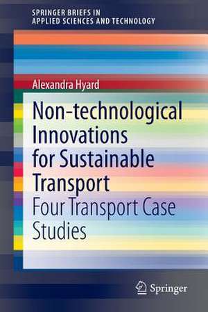 Non-technological Innovations for Sustainable Transport: Four Transport Case Studies de Alexandra Hyard