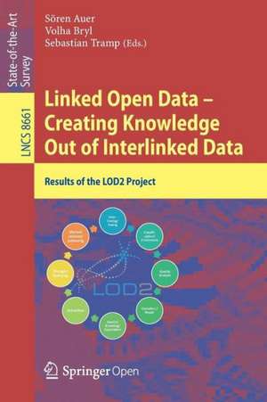 Linked Open Data -- Creating Knowledge Out of Interlinked Data: Results of the LOD2 Project de Sören Auer