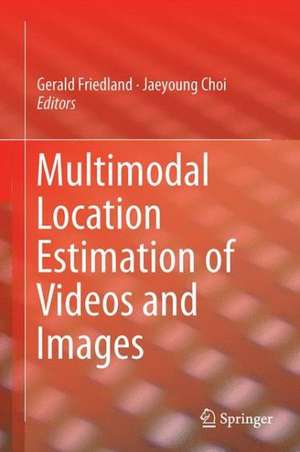 Multimodal Location Estimation of Videos and Images de Jae Young Choi