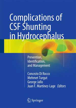 Complications of CSF Shunting in Hydrocephalus: Prevention, Identification, and Management de Concezio Di Rocco