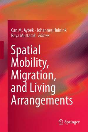 Spatial Mobility, Migration, and Living Arrangements de Can M. Aybek