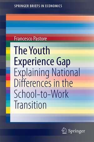 The Youth Experience Gap: Explaining National Differences in the School-to-Work Transition de Francesco Pastore