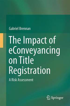 The Impact of eConveyancing on Title Registration: A Risk Assessment de Gabriel Brennan