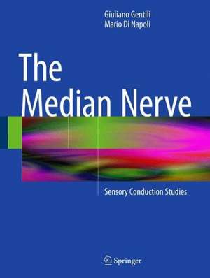 The Median Nerve: Sensory Conduction Studies de Giuliano Gentili