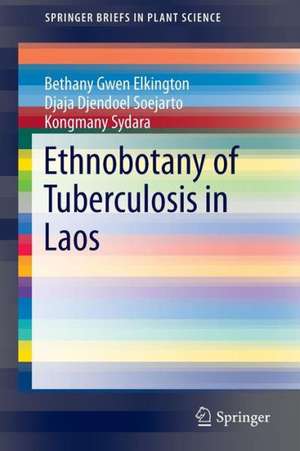 Ethnobotany of Tuberculosis in Laos de Bethany Gwen Elkington