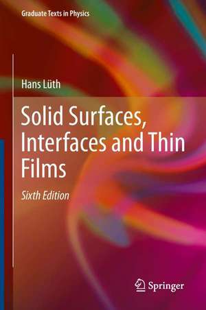 Solid Surfaces, Interfaces and Thin Films de Hans Lüth