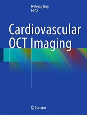 Cardiovascular OCT Imaging de Ik-Kyung Jang