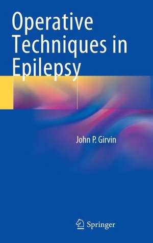 Operative Techniques in Epilepsy de John P. Girvin