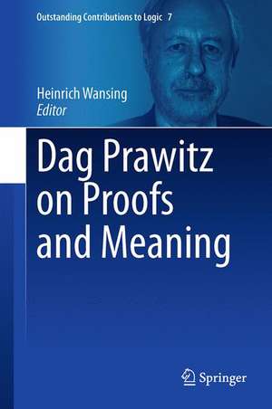 Dag Prawitz on Proofs and Meaning de Heinrich Wansing