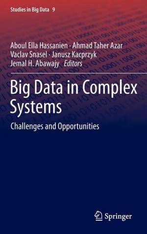 Big Data in Complex Systems: Challenges and Opportunities de Aboul Ella Hassanien