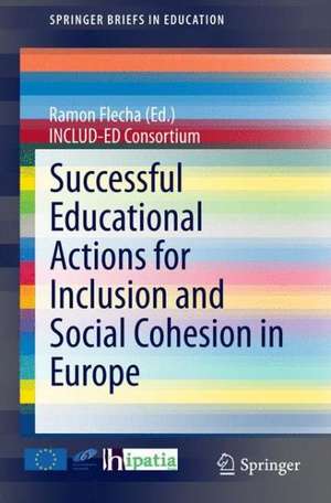 Successful Educational Actions for Inclusion and Social Cohesion in Europe de Ramon Flecha (Ed.)