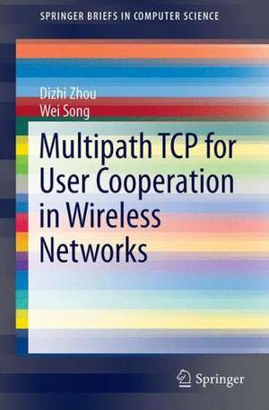 Multipath TCP for User Cooperation in Wireless Networks de Dizhi Zhou