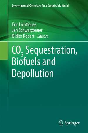 CO2 Sequestration, Biofuels and Depollution de Eric Lichtfouse