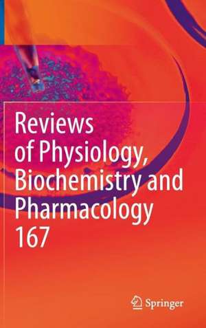 Reviews of Physiology, Biochemistry and Pharmacology, Vol. 167 de Bernd Nilius