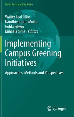 Implementing Campus Greening Initiatives: Approaches, Methods and Perspectives de Walter Leal Filho