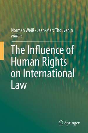 The Influence of Human Rights on International Law de Norman Weiß