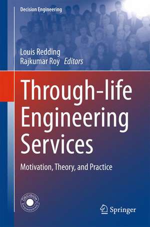 Through-life Engineering Services: Motivation, Theory, and Practice de Louis Redding