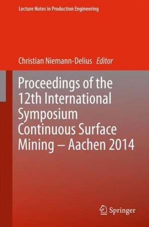 Proceedings of the 12th International Symposium Continuous Surface Mining - Aachen 2014 de Christian Niemann-Delius