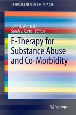 E-Therapy for Substance Abuse and Co-Morbidity de John S. Wodarski