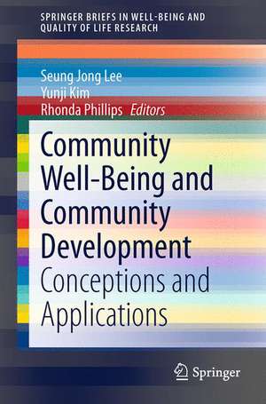 Community Well-Being and Community Development: Conceptions and Applications de Seung Jong Lee