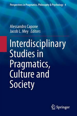 Interdisciplinary Studies in Pragmatics, Culture and Society de Alessandro Capone