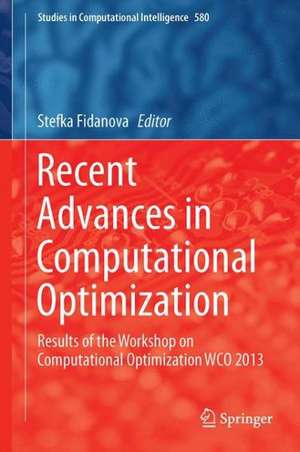 Recent Advances in Computational Optimization: Results of the Workshop on Computational Optimization WCO 2013 de Stefka Fidanova