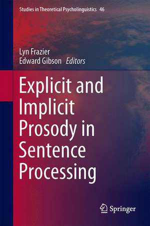 Explicit and Implicit Prosody in Sentence Processing: Studies in Honor of Janet Dean Fodor de Lyn Frazier