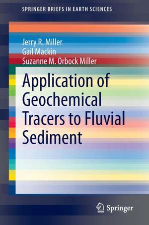 Application of Geochemical Tracers to Fluvial Sediment de Jerry R. Miller