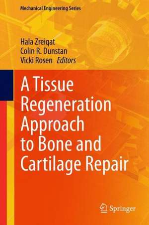 A Tissue Regeneration Approach to Bone and Cartilage Repair de Hala Zreiqat