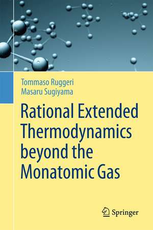 Rational Extended Thermodynamics beyond the Monatomic Gas de Tommaso Ruggeri