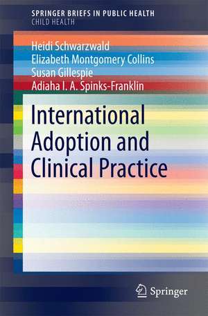 International Adoption and Clinical Practice de Heidi Schwarzwald